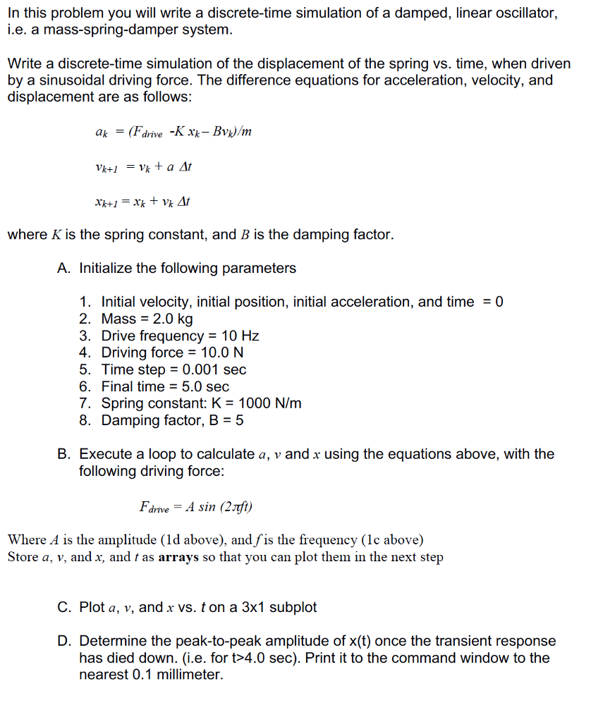 Please solve in Matlab! In this problem you will write a discrete-time