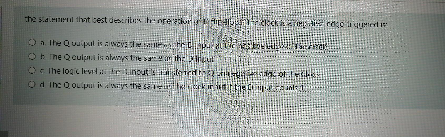  Digital logic design Which one is true? the statement that best