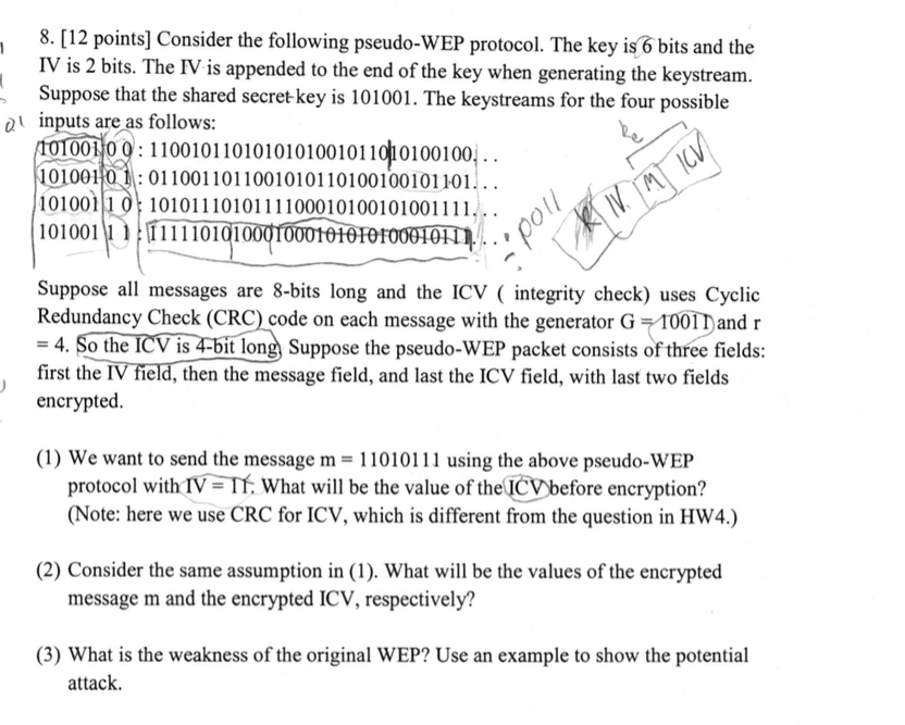  Consider the following pseudo-WEP protocol. The key is 6 bits and
