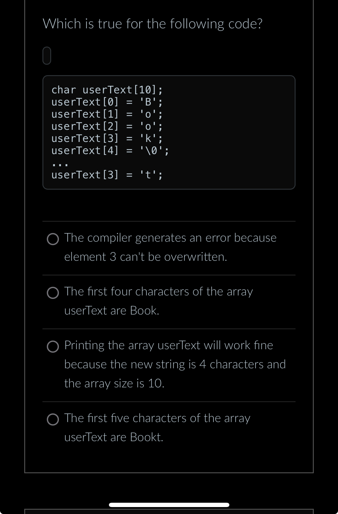  Which is true for the following code? char userText [10]; userText