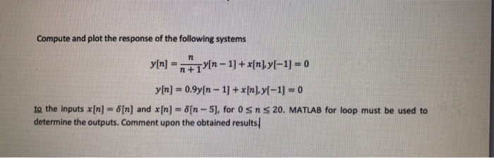  Matlab plot Compute and plot the response of the following systems