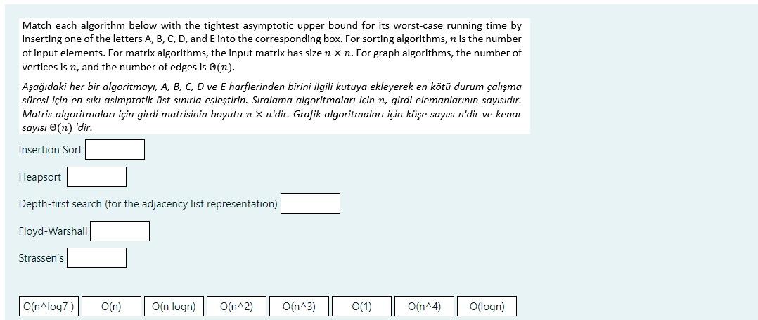  Match each algorithm below with the tightest asymptotic upper bound for