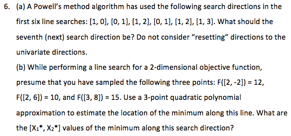 6. (a) A Powell's method algorithm has used the following search