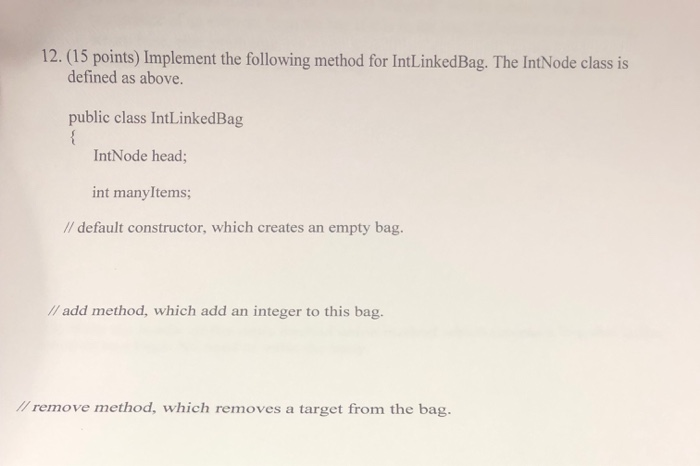  This is for java (Data Structures) 12. (15 points) Implement the