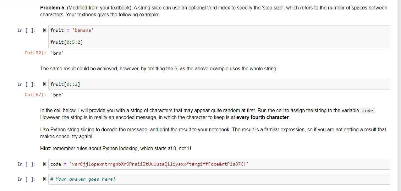  Problem 5: (Modified from your textbook): A string slice can use