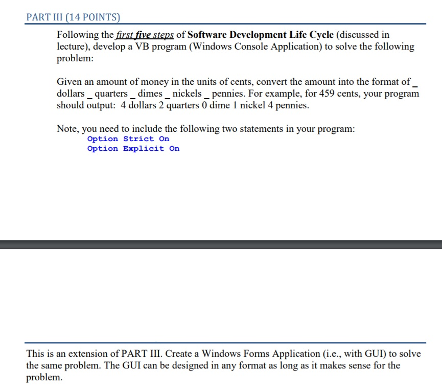 Please show both work in Visual Basic. Thank You Following the first