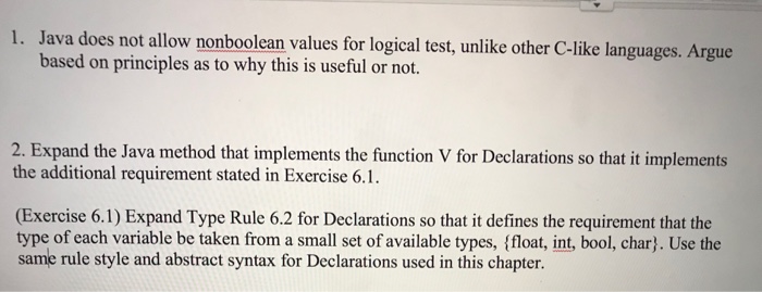  1. Java does not allow nonboolean values for based on principles