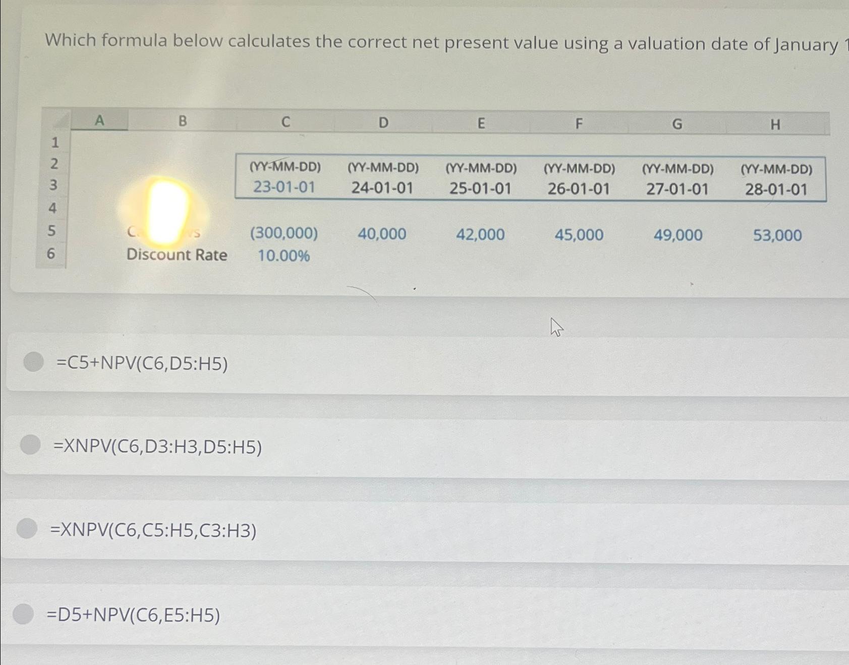  Which formula below calculates the correct net present value using a