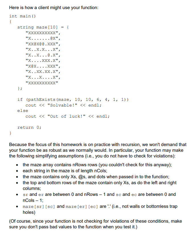 maze. Here is the prototype: bool pathExists (string maze[l, int nRows, int