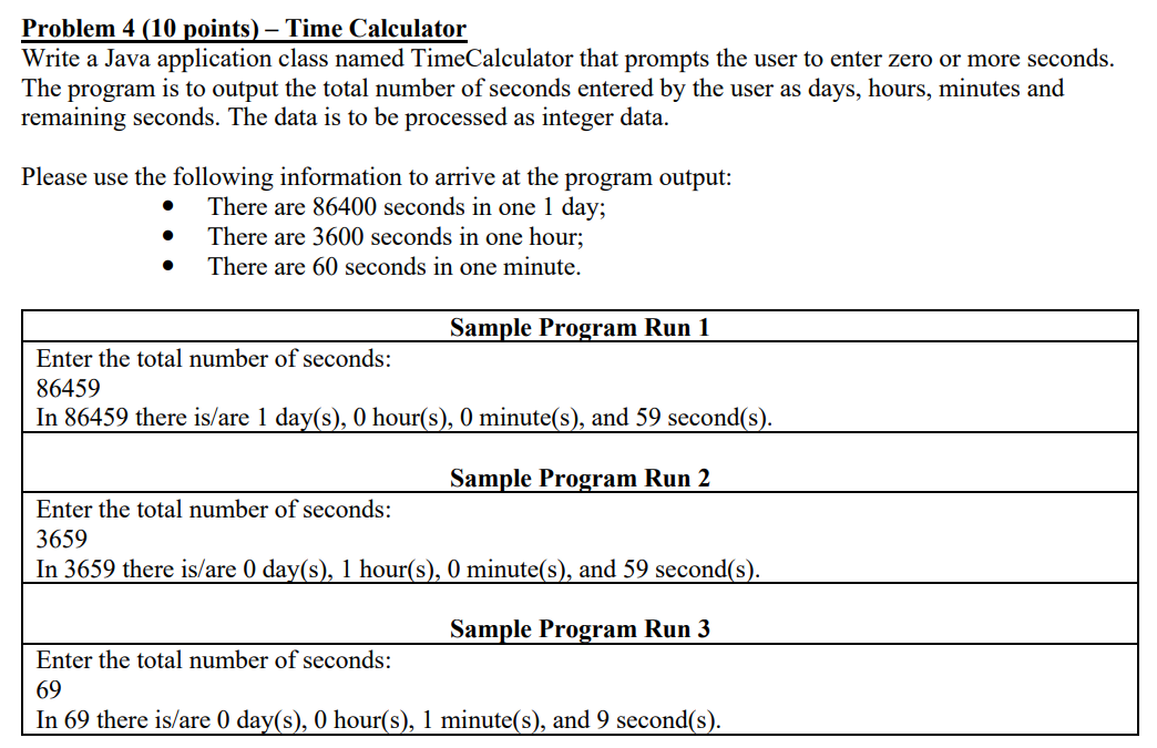  Problem 4 (10 points) - Time Calculator Write a Java application