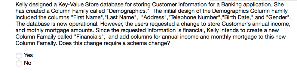 for a Banking application. She has created a Column Family called "Demographics."