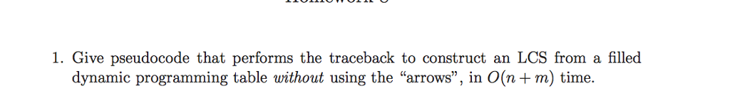  Give pseudocode that performs the traceback to construct an LCS from