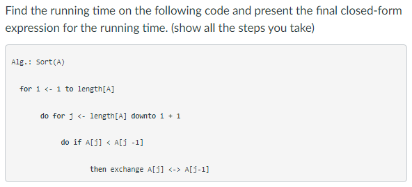 Find the running time on the following code and present the