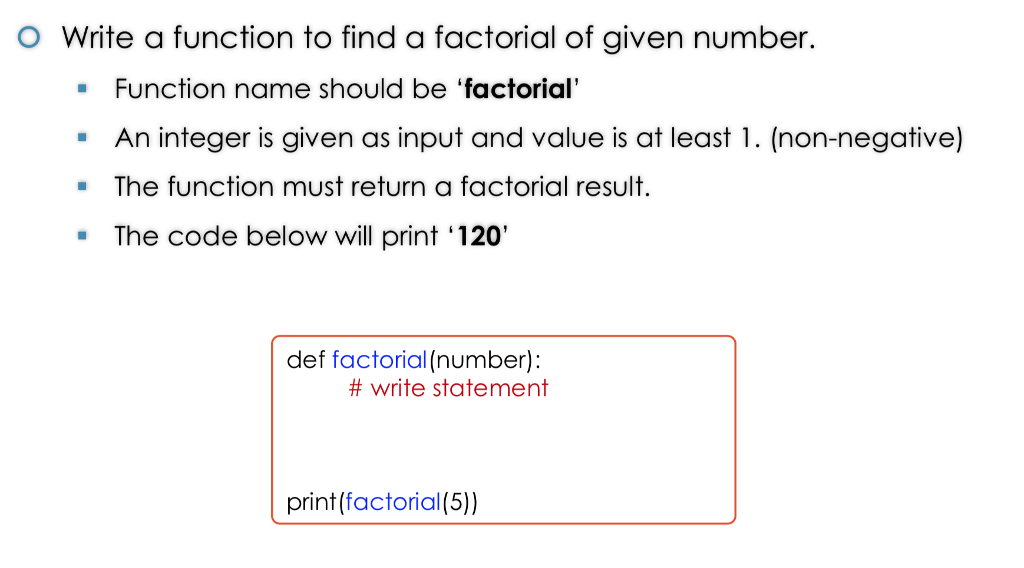  Please use Python3 O Write a function to find a factorial