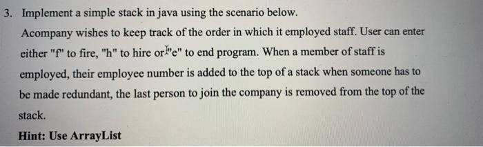  3. Implement a simple stack in java using the scenario below.
