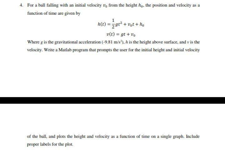 4. For a ball falling with an initial velocity v, from