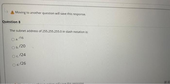 Ob 200.100,20.96/26 c. 200.100.20.64/26 d. 200.100.20.128/26 Question 6 10 points Given the