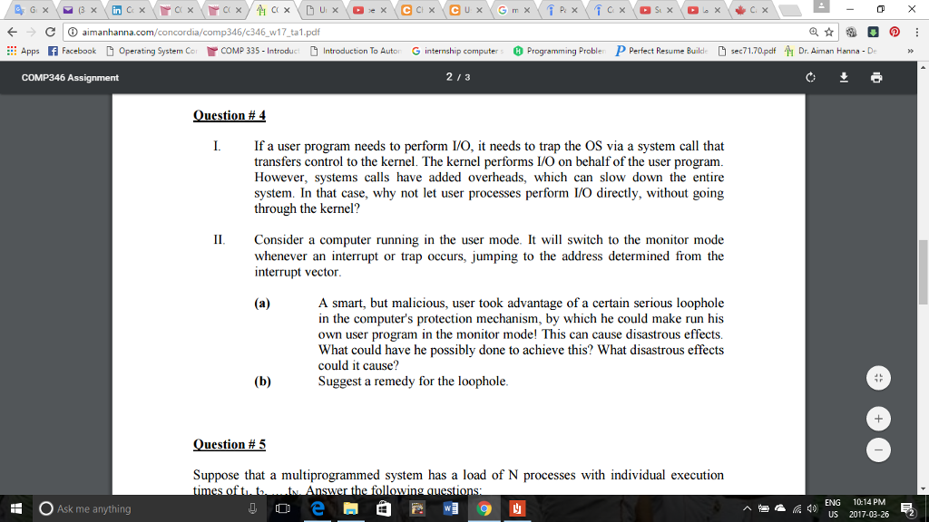  If a user program needs to perform I/O, it needs to