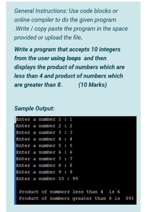  General Instructions: Use code blocks or online compiler to do the