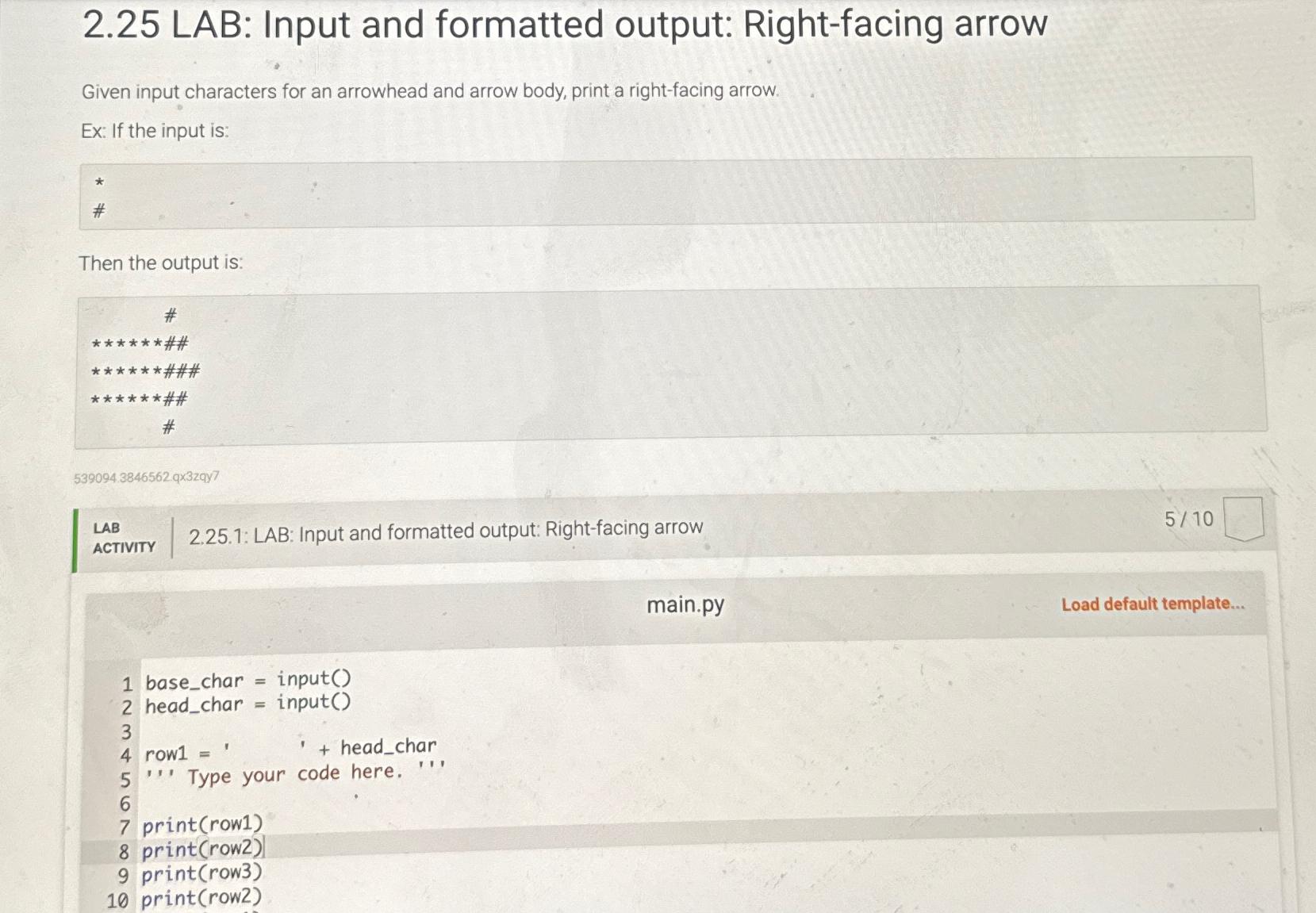  2.25 LAB: Input and formatted output: Right-facing arrow Given input characters