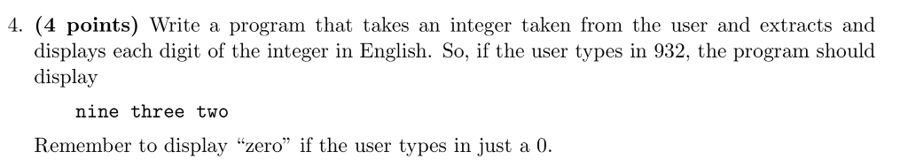 in C++ 4. (4 points) Write a program that takes an integer