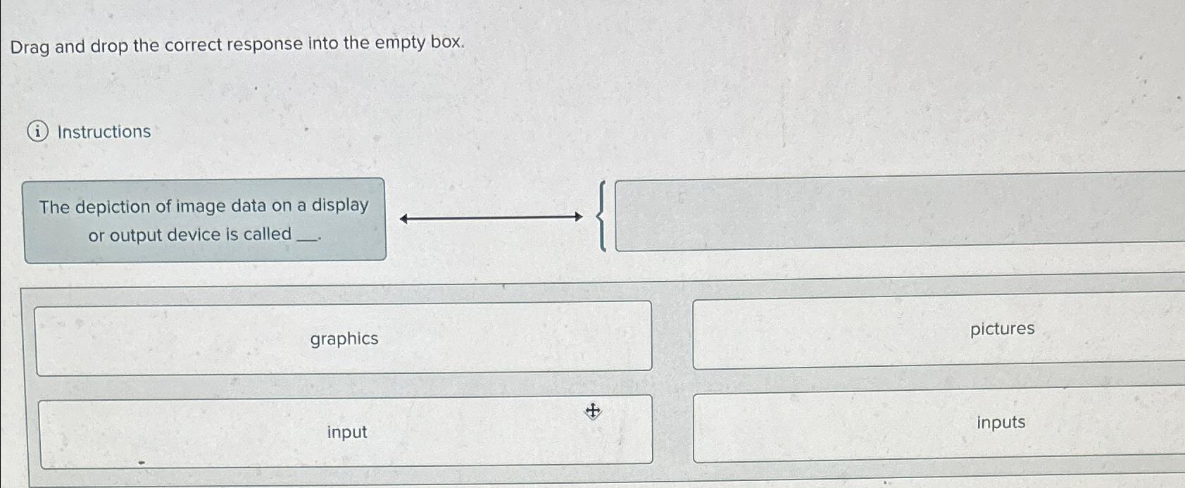  Drag and drop the correct response into the empty box. Instructions