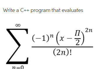  Write a C++ program that evaluates 00 2 (-1)" (x 2.