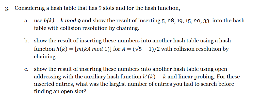 3. Considering a hash table that has 9 slots and for