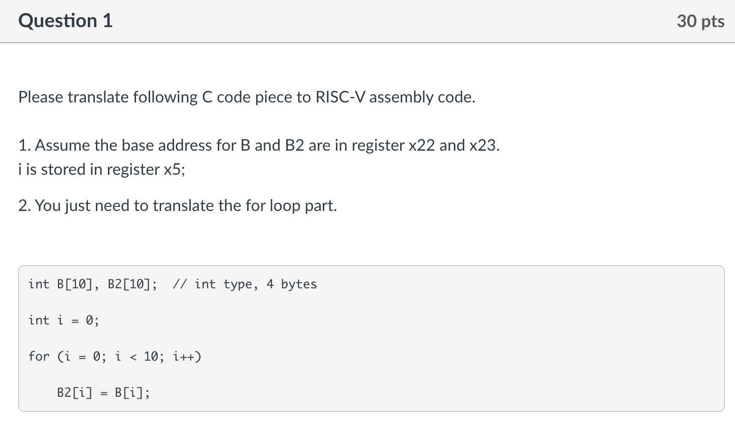 Question 1 30 pts Please translate following C code piece to