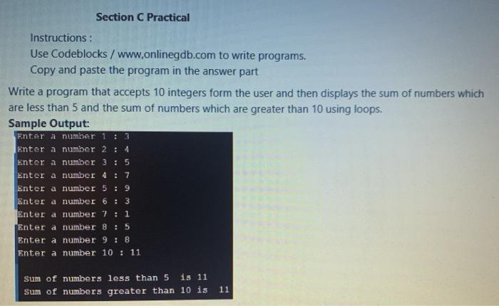  Section C Practical Instructions: Use Codeblocks / www.onlinegdb.com to write programs.