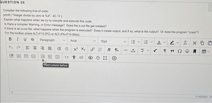 help plz! QUESTION 26 Consider the following line-of-code: printf ("Integer divide by