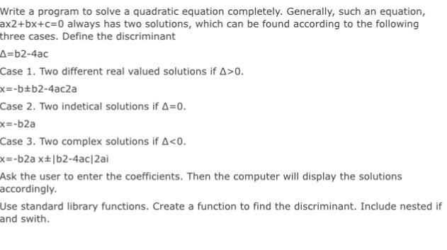  Use C program Write a program to solve a quadratic equation