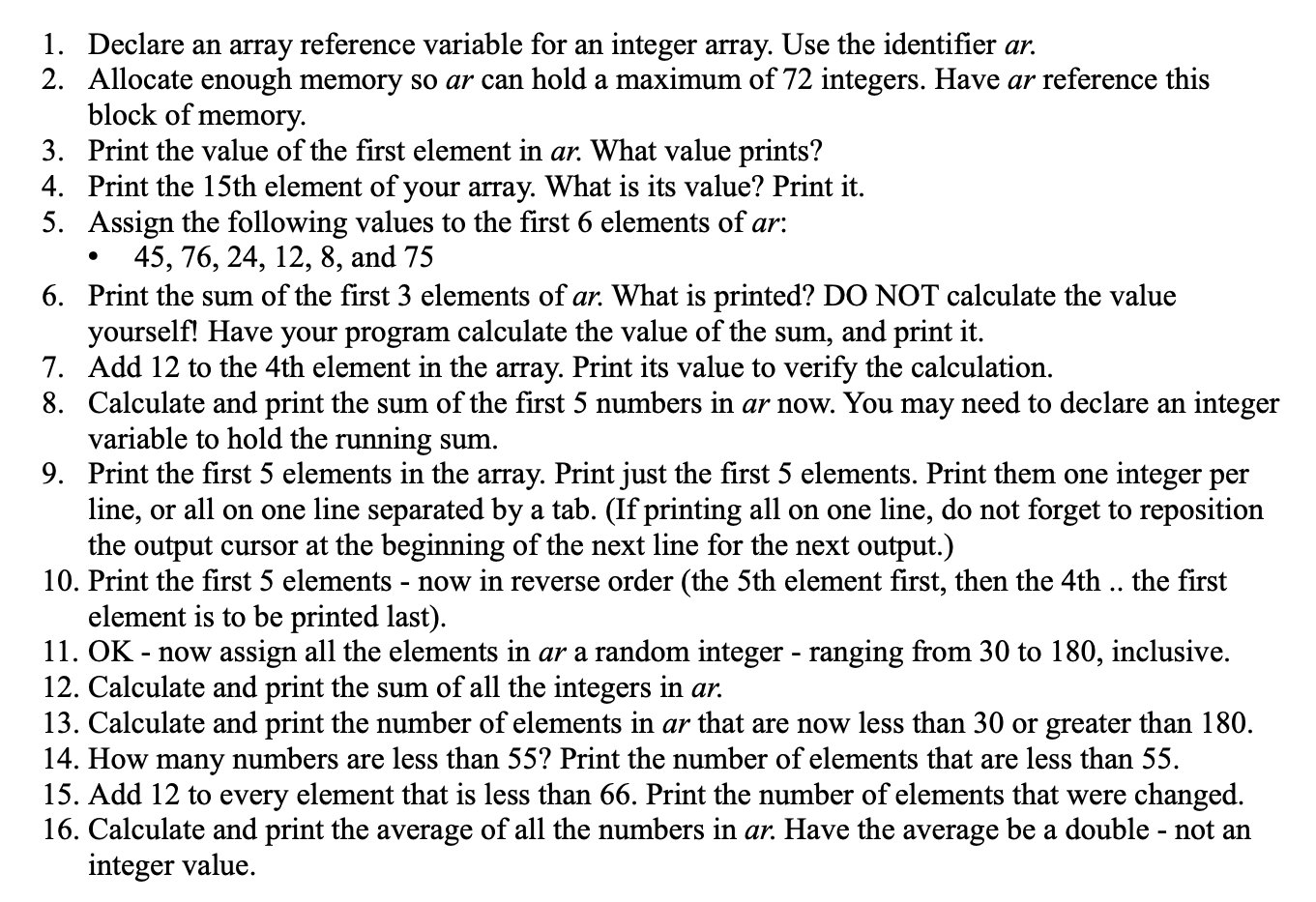 follow steps for java netbeans 1. Declare an array reference variable for
