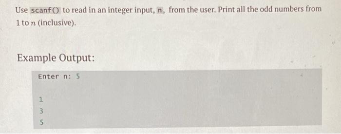 using C programming Use scanf O to read in an integer input,