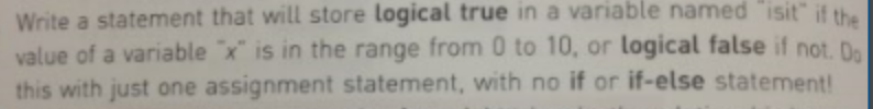  named isit if the Write a statement that will store logical