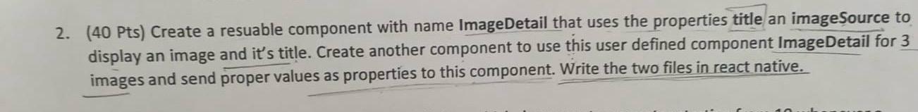  (40Pts Create a resuable component with name ImageDetail that uses the