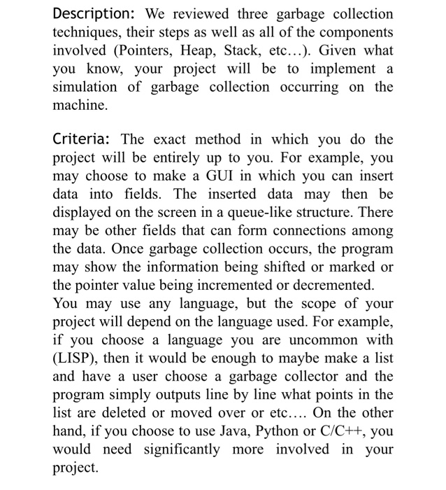  Project idea Description: We reviewed three garbage collection techniques, their steps