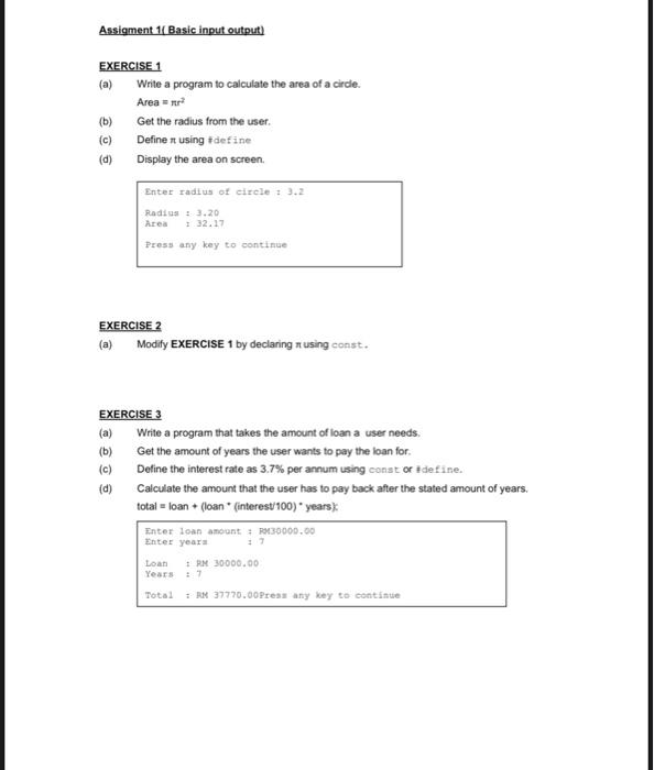 i need c programing Assigment 1( Basic input output) EXERCISE 1 (a)