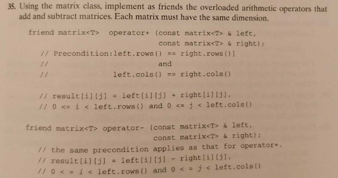 Write code in C++ 35. Using the matrix class, implement as friends