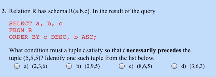  Database course 2. Relation R has schema R(a,b,c). In the result