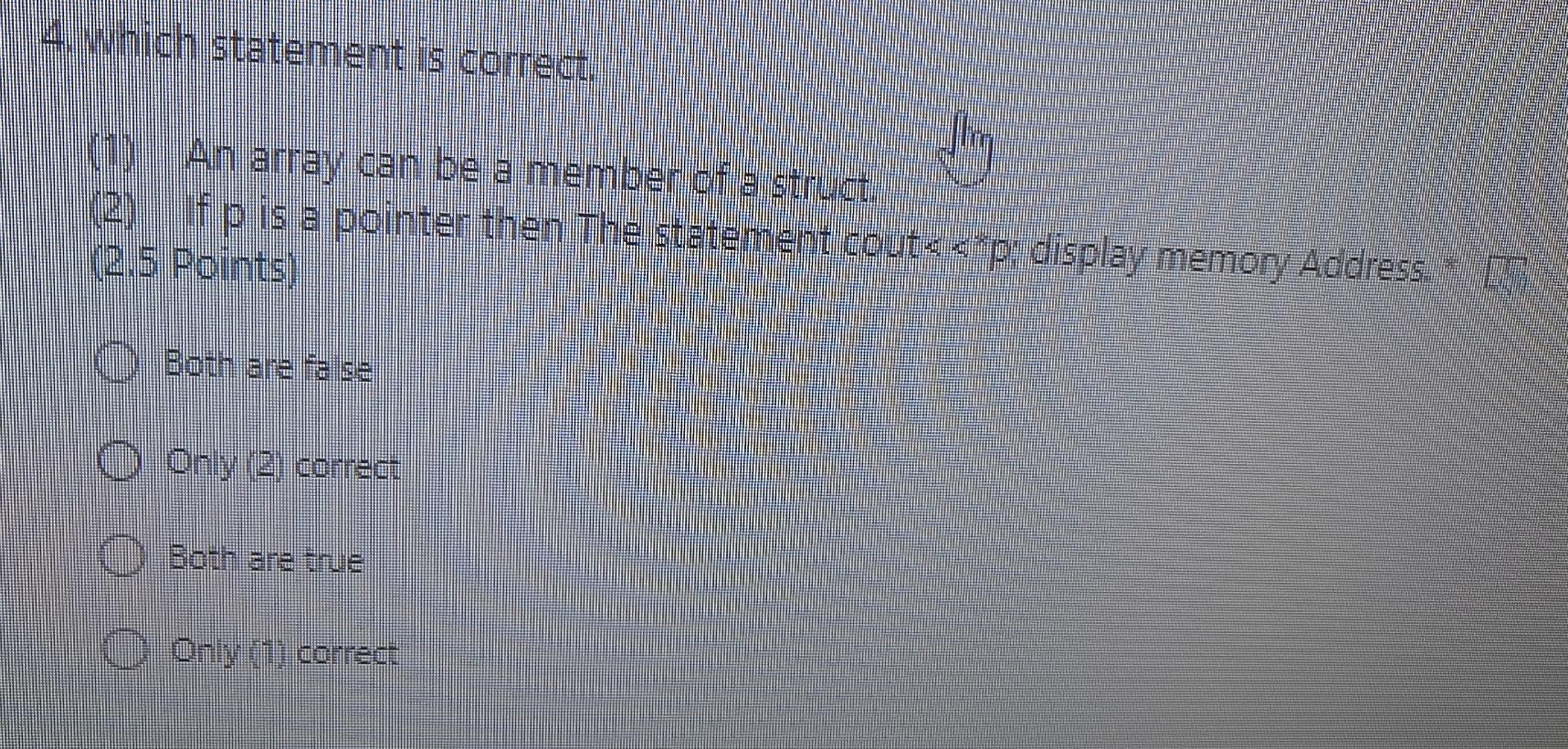 c++ 4, which statement is correct An array can be a