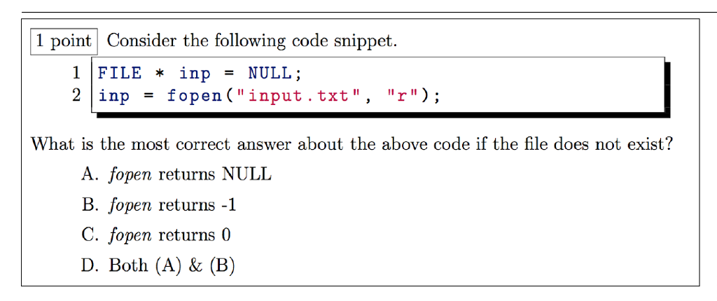  Consider the following code snippet. FILE * inp = NULL: 2inp