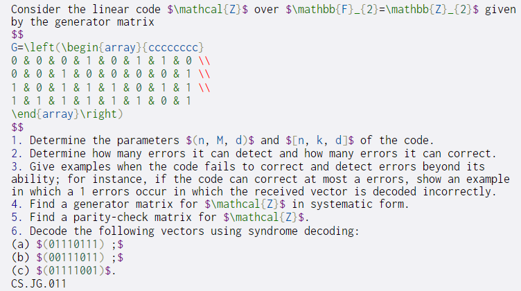 Consider the linear code $\mathcal{Z}$ over $\mathbb{F}_{2}=\mathbb{Z}_{2}$ given by the generator