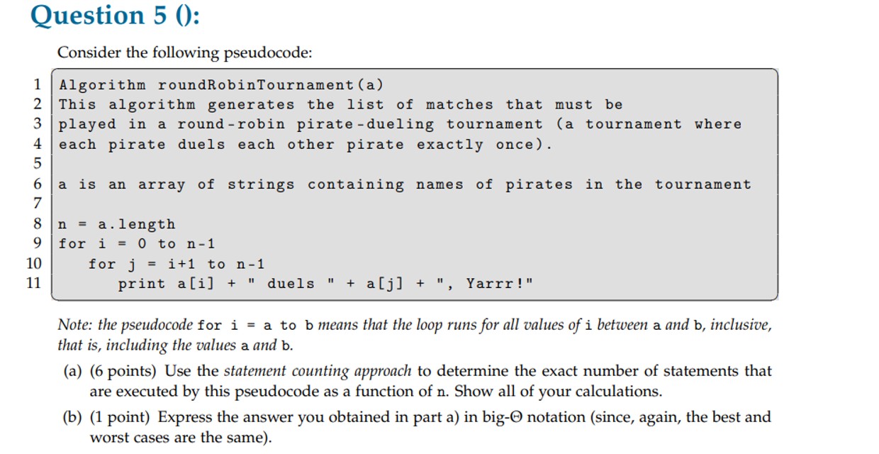 Question 5(): Consider the following pseudocode: Algorithm roundRobinTournament(a) This algorithm generates