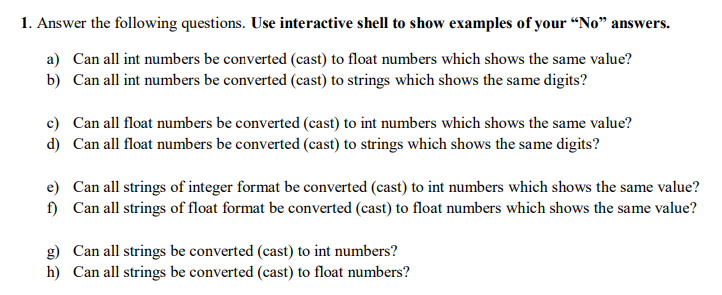 USE Python ONLY 1. Answer the following questions. Use interactive shell to