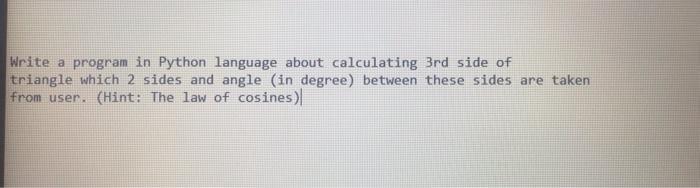  Write a program in Python language about calculating 3rd side of