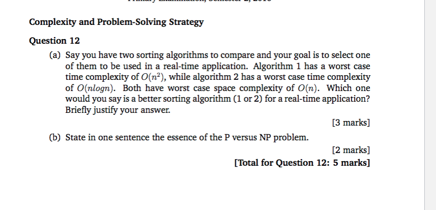Complexity and Problem-Solving Strategy Question 12 (a) Say you have two