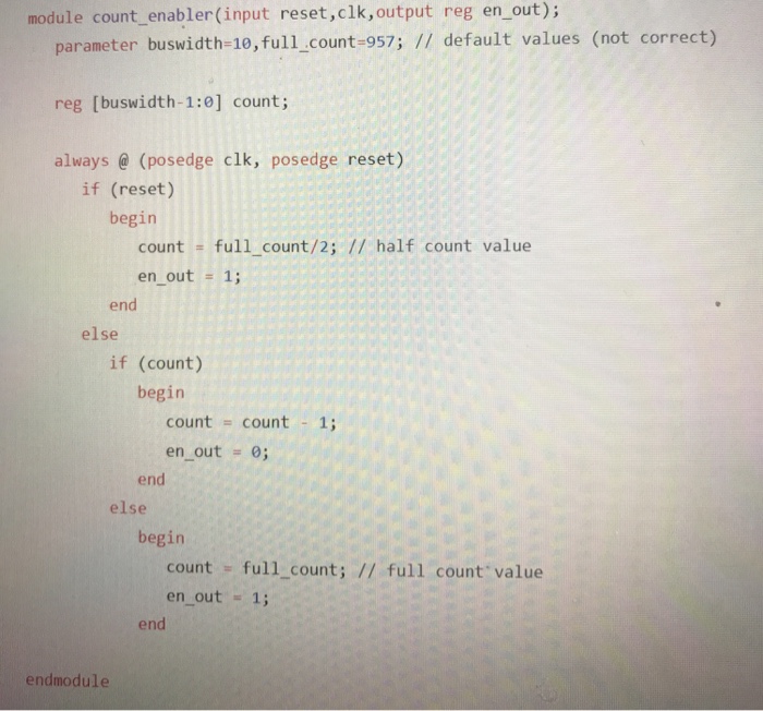  Write in vhdl syntax module count_ enabler(input reset,clk,output reg en out);