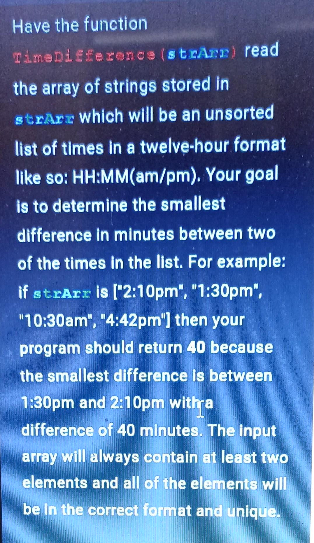 300 Input: ["1:10pm", "4s40an", "5:00pm"] Output: 230 Input: ["10se0sa", "11s45p:", "5:cesa", "12:01an"]