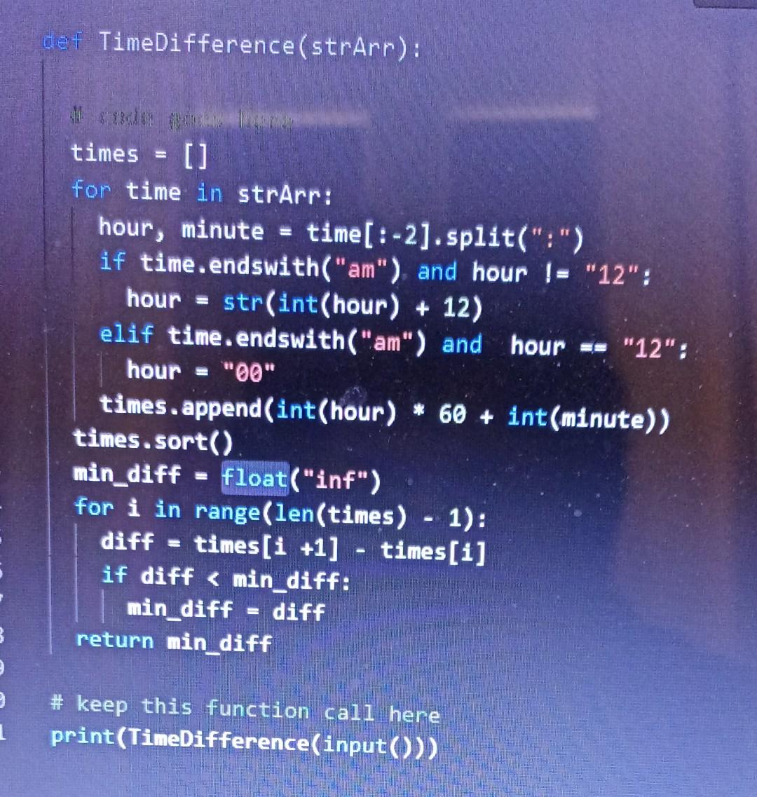 Output: 16 Have the function Iimedifference (straxx) read the array of strings